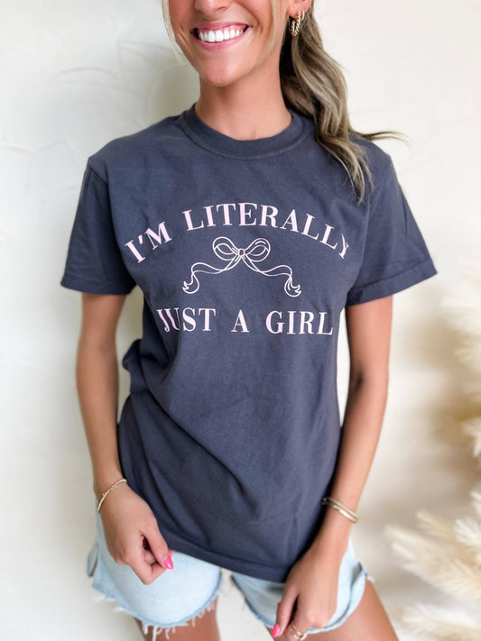 Literally Just A Girl Tee