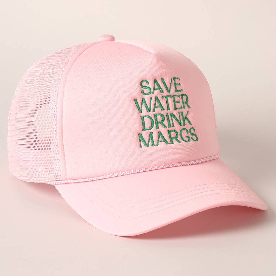 Save Water Drink Margs Trucker Hat